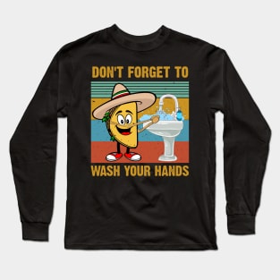 Don't Forget To Wash Your Hands Funny Tasco Hand Washing Long Sleeve T-Shirt